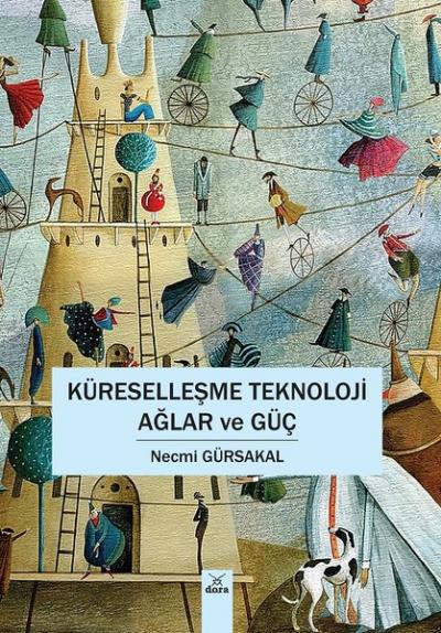 Küreselleşme Teknoloji Ağlar ve Güç Necmi Gürsakal