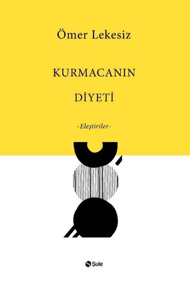 Kurmacanın Diyeti - Eleştiriler Ömer Lekesiz