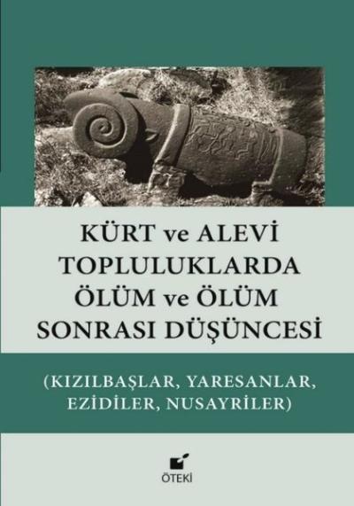 Kürt ve Alevi Topluluklarda Ölüm ve Ölüm Sonrası Düşüncesi (Kızılbaşla