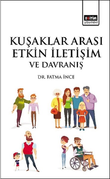 Kuşaklar Arası Etkin İletişim ve Davranış Fatma İnce