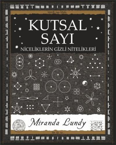 Kutsal Sayı - Niceliklerin Gizli Nitelikleri Miranda Lundy