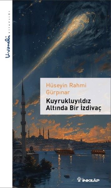 Kuyrukluyıldız Altında Bir İzdivaç - Livaneli Kitaplığı Hüseyin Rahmi 