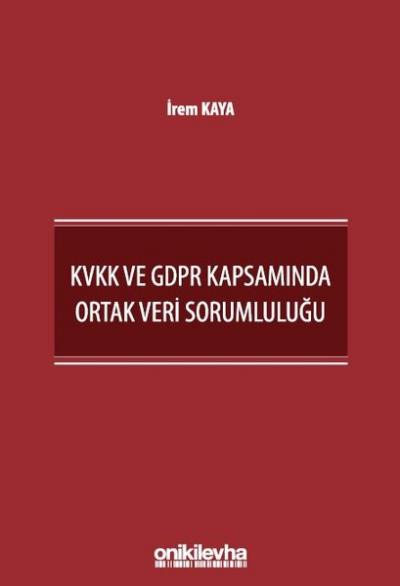 KVKK ve GDPR Kapsamında Ortak Veri Sorumluluğu İrem Kaya