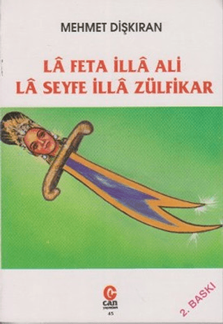 La Feta İlla Ali La Seyfe İlla Zülfikar Mehmet Dişkıran