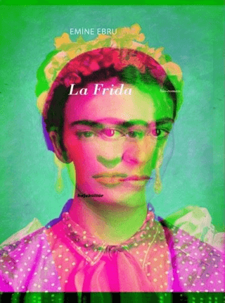 La Frida Emine Ebru