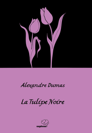 La Tulipe Noire - Siyah Lale Alexandre Dumas