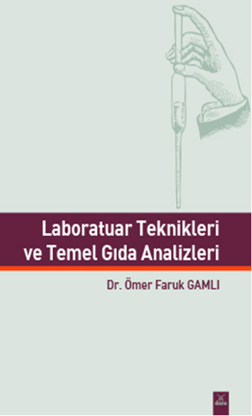 Laboratuar Teknikleri ve Temel Gıda Analizleri Ömer Faruk Gamlı