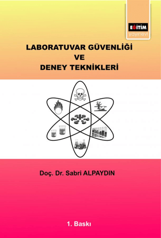 Laboratuvar Güvenliği ve Deney Teknikleri Sabri Alpaydın