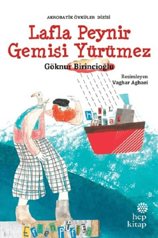 Lafla Peynir Gemisi Yürümez Göknur Birincioğlu