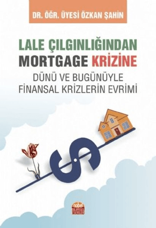 Lale Çılgınlığından Mortgage Krizine Özkan Şahin