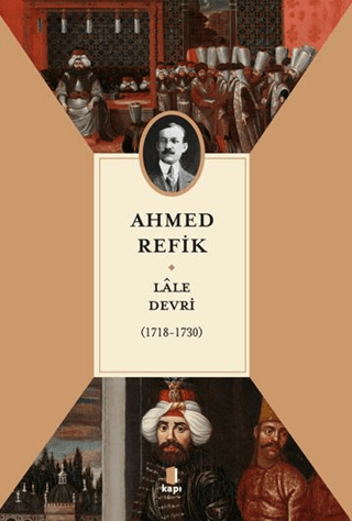 Lale Devri 1718 - 1730 Ahmed Refik