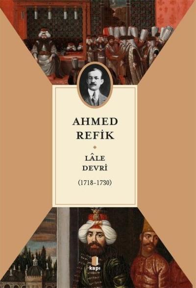 Lale Devri 1718 - 1730 Ahmed Refik