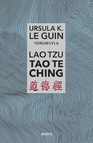 Lao Tzu: Tao Te Ching Ursula K. Le Guin