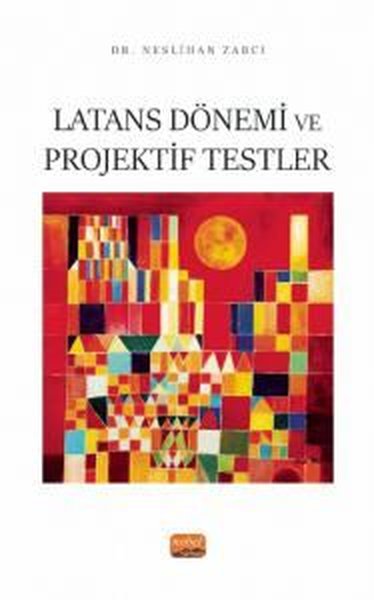 Latans Dönemi ve Projektif Testler Neslihan Zabcı