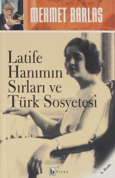 Latife Hanımın Sırları ve Türk Sosyetesi Mehmet Barlas