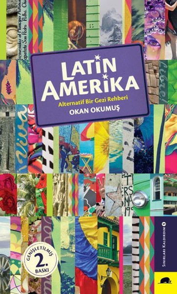 Latin Amerika - Alternatif Bir Gezi Rehberi %30 indirimli Okan Okumuş