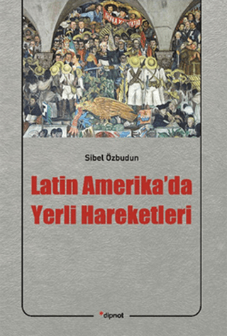 Latin Amerika'da Yerli Hareketleri %38 indirimli Sibel Özbudun