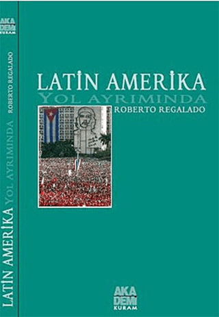 Latin Amerika Yol Ayrımında Roberto Regalado