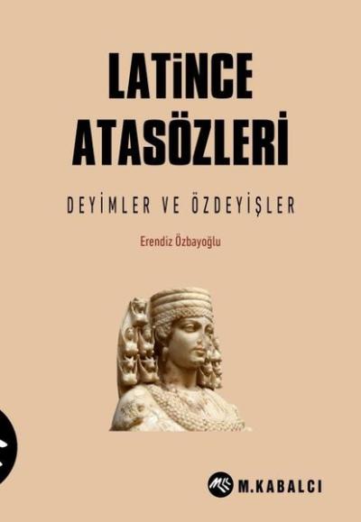 Latince Atasözleri - Deyimler ve Özdeyişler Erendiz Özbayoğlu