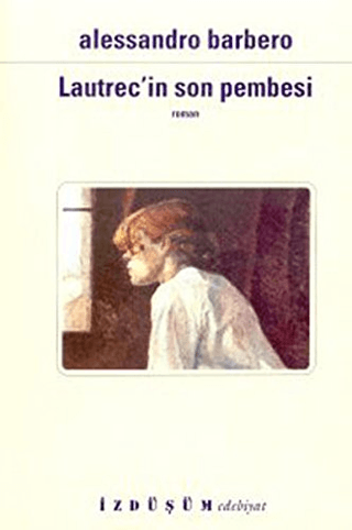 Lautrec'in Son Pembesi Alessandro Barbero