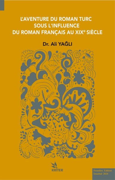 L'aventure Du Roman Turc Sous L'influence Du Roman Français Au Xixe Si