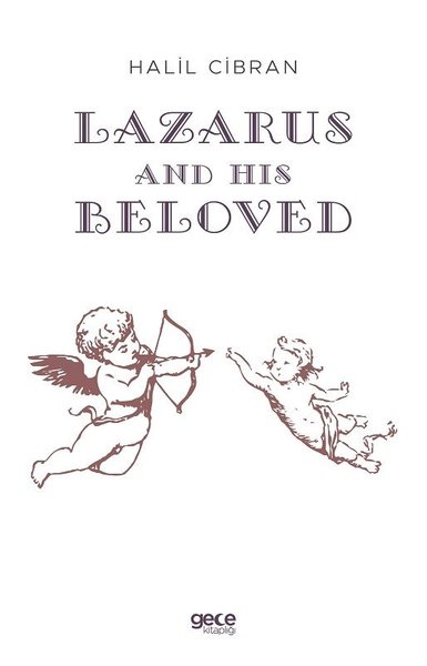 Lazarus And His Beloved Halil Cibran