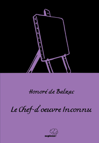 Le Chef-d'œuvre Inconnu - Gizli Başyapıt Honore De Balzac