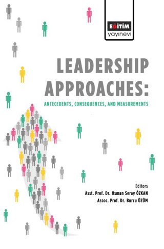 Leadership Approaches:Antecedents Consequences and Measurements Kolekt