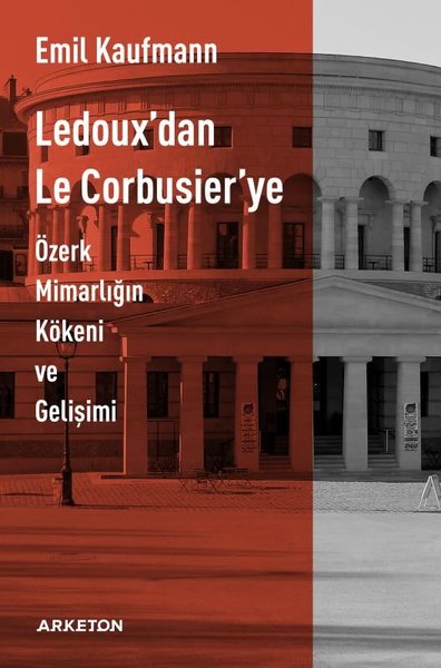 Ledoux'dan Le Corbusier'ye Özerk Mimarlığın Kökeni ve Gelişimi Emil Ka