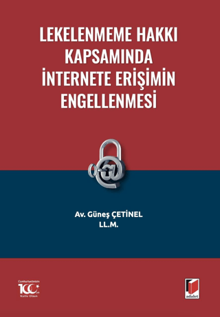 Lekelenmeme Hakkı Kapsamında İnternete Erişimin Engellenmesi Güneş Çet