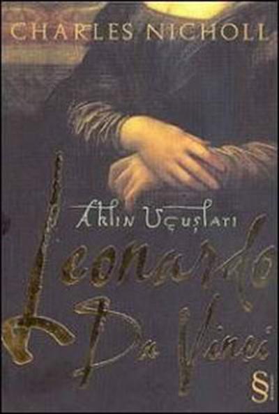 Leonardo da Vinci: Aklın Uçuşları Charles Nicholl