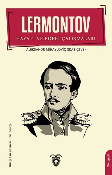 Lermontov Hayatı ve Edebi Çalışmaları Aleksandr Mihayloviç Skabiçevski