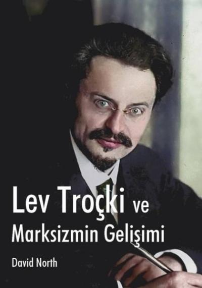 Lev Troçki ve Marksizmin Gelişimi David North