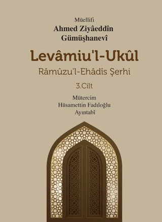 Levamiu'l Ukül Ramuzu'l- Ehadis Şerhi 3.Cilt (Ciltli) Ahmed Ziyaeddin 