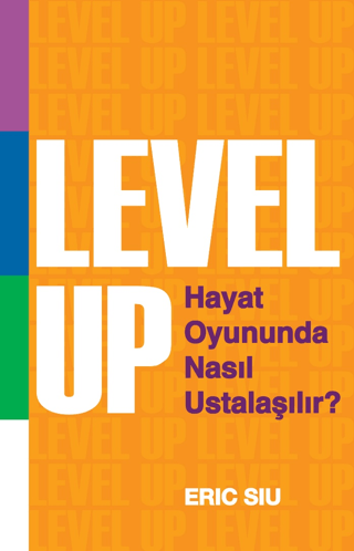 Level Up - Hayat Oyununda Nasıl Ustalaşır Eric Siu