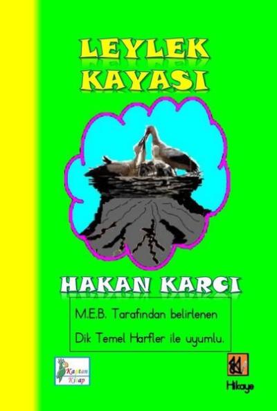 Leylek Kayası Hakan Karcı