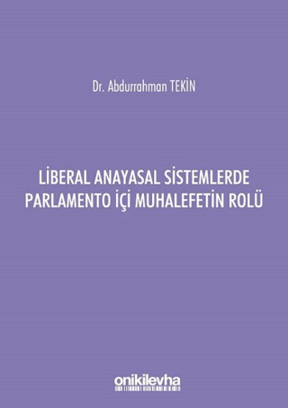 Liberal Anayasal Sistemlerde Parlamento İçi Muhalefetin Rolü Abdurrahm