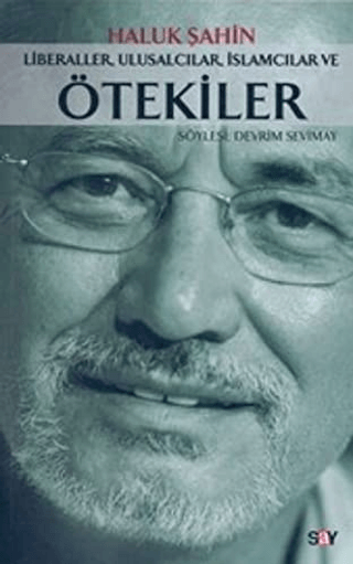 Liberaller ,Ulusalcılar ,İslamcılar ve Ötekiler %31 indirimli Haluk Şa