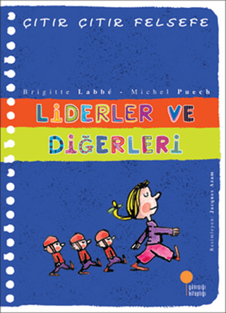 Çıtır Çıtır Felsefe 13 - Liderler ve Diğerleri Michel Puech