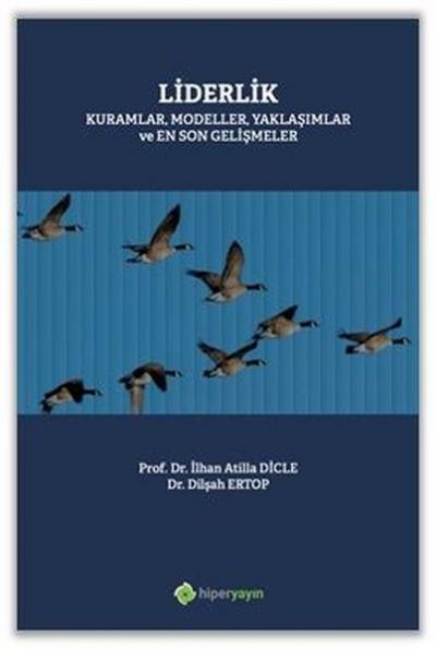 Liderlik Kuramlar, Modeller, Yaklaşımlar ve En Son Gelişmeler Dilşah E