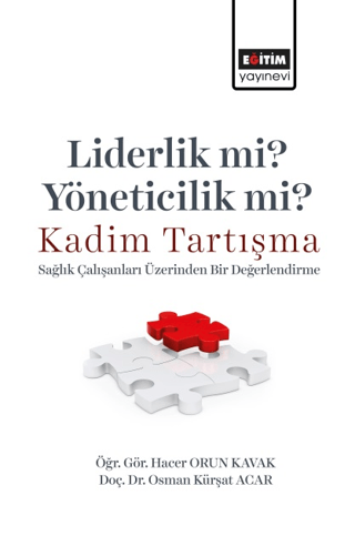 Liderlik mi? Yöneticilik mi? Kadim Tartışma - Sağlık Çalışanları Üzeri