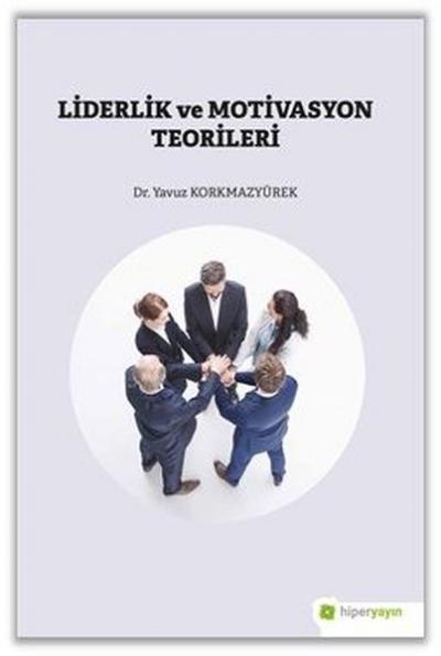 Liderlik ve Motivasyon Teorileri Yavuz Korkmazyürek