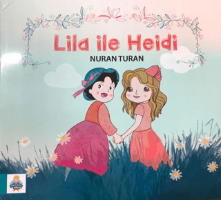 Lila ile Heidi Nuran Turan