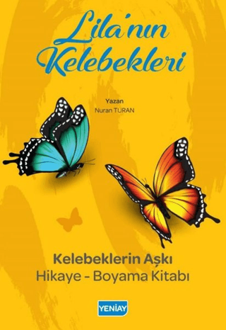 Lila'nın Kelebekleri: Kelebeklerin Aşkı Hikaye - Boyama Kitabı Nuran T