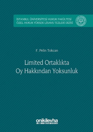 Limited Ortaklıkta Oy Hakkından Yoksunluk (Ciltli) F. Pelin Tokcan