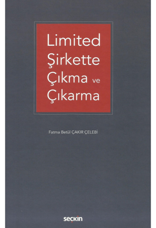 Limited Şirkette Çıkma ve Çıkarma (Ciltli) F. Betül Çakır Çelebi