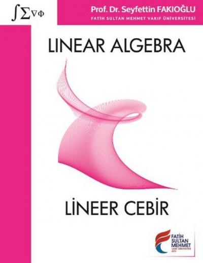 Linear Algebra - Lineer Cebir Seyfettin Fakıoğlu