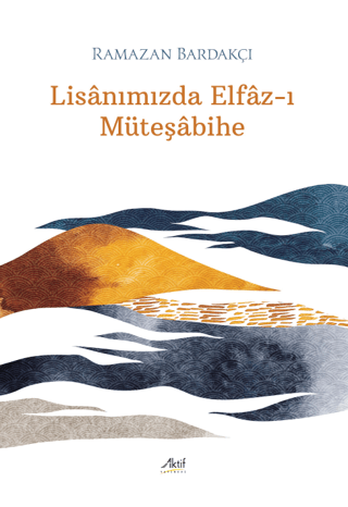 Lisanımızda Elfaz-ı Müteşabihe Ramazan Bardakçı