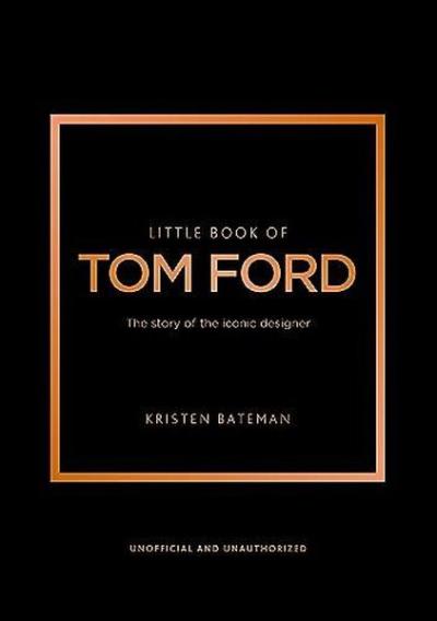 Little Book of Tom Ford Kristen Bateman