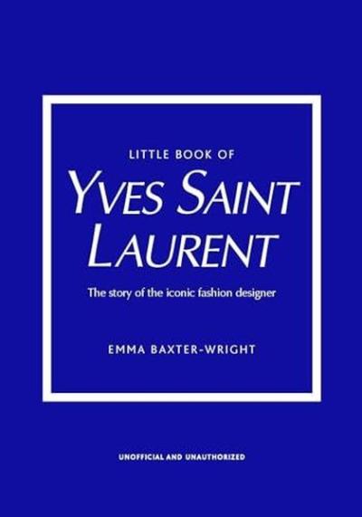 Little Book of Yves Saint Laurent Emma Baxter - Wright